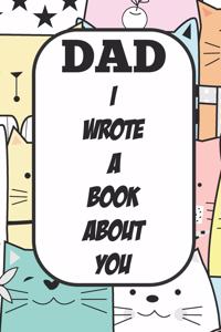 Dad I Wrote A Book About You