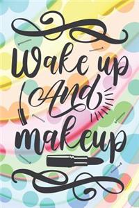 Wake Up And Makeup