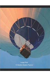 Large Print - 2020 - 15 Months Weekly Planner - Extreme Sports - Skyward Bound Hot Air Ballooning