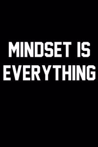 Mindset Is Everything