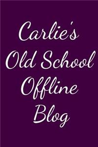 Carlie's Old School Offline Blog