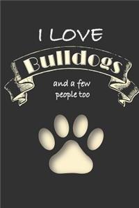I love Bulldogs and a few People too