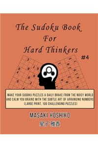 The Sudoku Book For Hard Thinkers #4