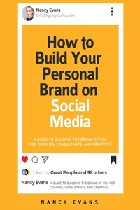 How to Build Your Personal Brand on Social Media