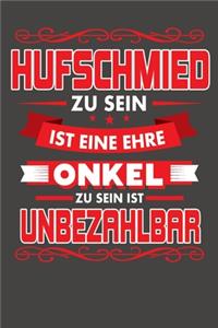 Hufschmied Zu Sein Ist Eine Ehre - Onkel Zu Sein Ist Unbezahlbar