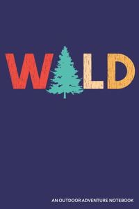 Wild an Outdoor Adventure Notebook