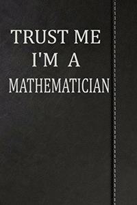 Trust Me I'm a Mathematician