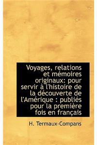 Voyages, Relations Et Memoires Originaux