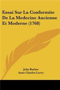 Essai Sur La Conformite De La Medecine Ancienne Et Moderne (1768)