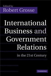 International Business and Government Relations in the 21st Century