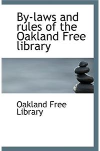 By-Laws and Rules of the Oakland Free Library