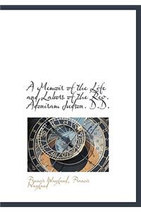 A Memoir of the Life and Labors of the REV. Adoniram Judson. D.D.