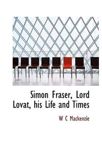 Simon Fraser, Lord Lovat, His Life and Times