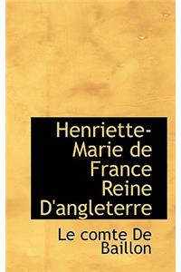 Henriette-Marie de France Reine D'Angleterre