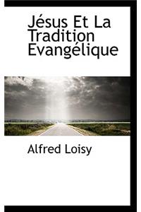Jesus Et La Tradition Evangelique