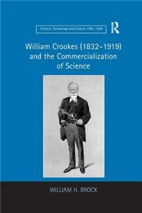 William Crookes (1832-1919) and the Commercialization of Science