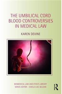 The Umbilical Cord Blood Controversies in Medical Law