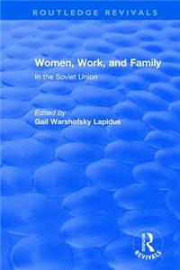 Revival: Women, Work and Family in the Soviet Union (1982)