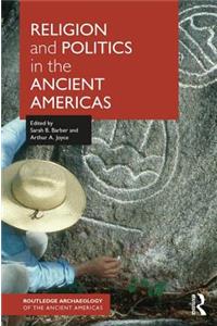 Religion and Politics in the Ancient Americas