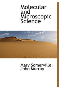 Molecular and Microscopic Science