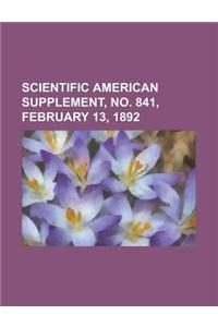 Scientific American Supplement, No. 841, February 13, 1892