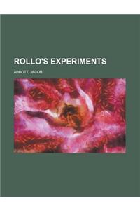 Rollo's Experiments