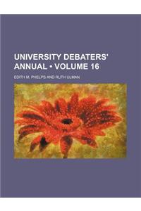 University Debaters' Annual (Volume 16)