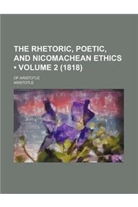 The Rhetoric, Poetic, and Nicomachean Ethics (Volume 2 (1818)); Of Aristotle