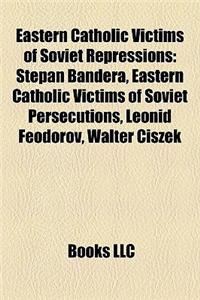 Eastern Catholic Victims of Soviet Repressions