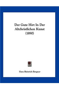 Der Gute Hirt In Der Altchristlichen Kunst (1890)