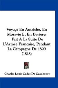 Voyage En Autriche, En Moravie Et En Baviere