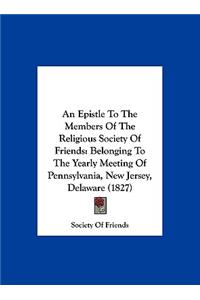 An Epistle to the Members of the Religious Society of Friends