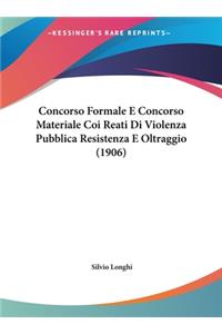 Concorso Formale E Concorso Materiale Coi Reati Di Violenza Pubblica Resistenza E Oltraggio (1906)