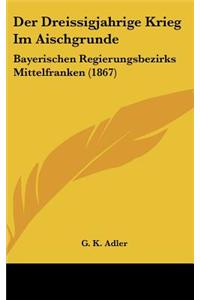 Der Dreissigjahrige Krieg Im Aischgrunde