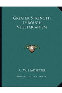 Greater Strength Through Vegetarianism