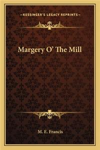 Margery O' The Mill