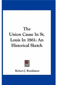 The Union Cause in St. Louis in 1861