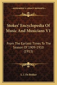 Stokes' Encyclopedia of Music and Musicians V1