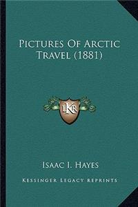 Pictures of Arctic Travel (1881)