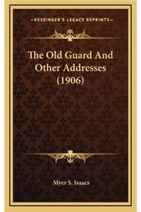 The Old Guard and Other Addresses (1906)