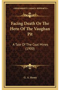 Facing Death or the Hero of the Vaughan Pit