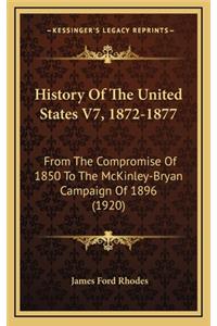 History Of The United States V7, 1872-1877