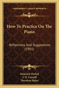 How to Practice on the Piano