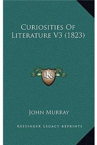 Curiosities of Literature V3 (1823)