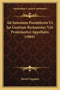 Ad Summum Ponatificem Ut Jus Gentium Restauretur Viri Protestantici Appellatio (1869)
