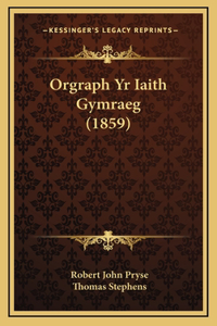 Orgraph Yr Iaith Gymraeg (1859)