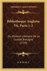 Bibliotheque Angloise V6, Parts 1-2