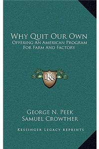 Why Quit Our Own: Offering An American Program For Farm And Factory