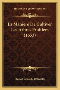 La Maniere De Cultiver Les Arbres Fruitiers (1653)