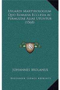 Usuardi Martyrologium Quo Romana Ecclesia Ac Permultae Aliae Utuntur (1568)